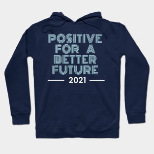 Positive for a better future Hoodie